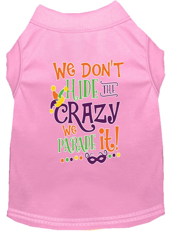 We Don't Hide the Crazy Screen Print Mardi Gras Dog Shirt Light Pink Sm